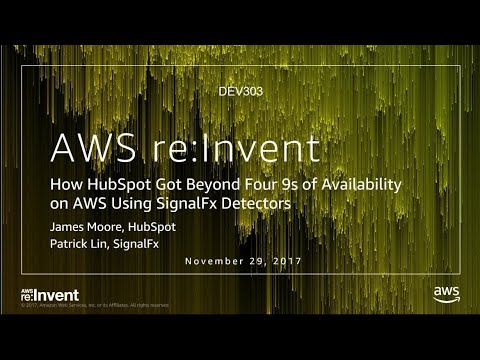 AWS re:invent 2017: How HubSpot Got Beyond Four 9s of Availability on AWS Using Sign (DEV303)