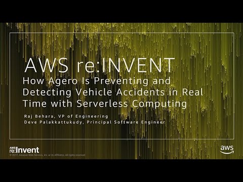 AWS re:invent 2017: How Agero is Preventing and Detecting Vehicle Accidents in Real- (SRV316)
