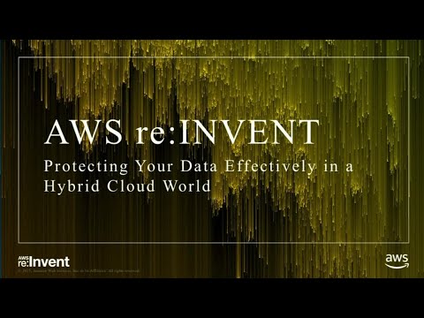 AWS re:Invent 2017: Protecting Your Data Effectively in a Hybrid Cloud World (DEM44)