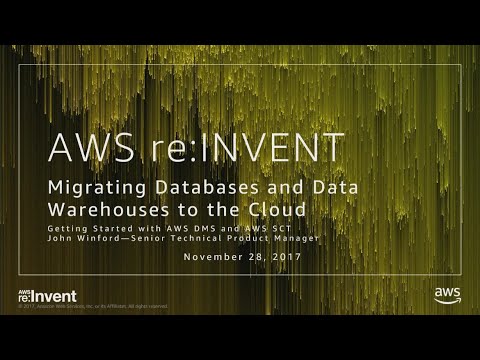 AWS re:invent 2017: Migrating Databases and Data Warehouses to the Cloud: Getting St (DAT317)