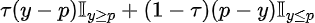 \ell(p,y)=\tau(y-p)\mathbb{I}_{y \ge p} +(1-\tau)(p-y)\mathbb{I}_{y \le p}