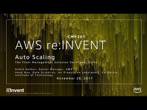 AWS re:invent 2017: Auto Scaling: The Fleet Management Solution for Planet Earth (CMP201)