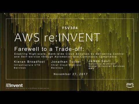 AWS re:invent 2017: Farewell to a Trade-off: Enabling High-scale, Bank-wide Cloud Ad (FSV304)