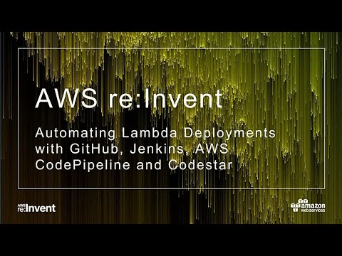 AWS re:invent 2017: GitHub to AWS Lambda: Developing, Testing, and Deploying Serverl (DEV315)