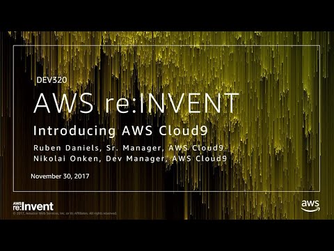 AWS re:invent 2017: A Primer on Developing Software in the Cloud (DEV320)
