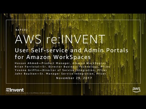 AWS re:invent 2017: User Self-Service and Admin Portals for Amazon WorkSpaces (BAP302)