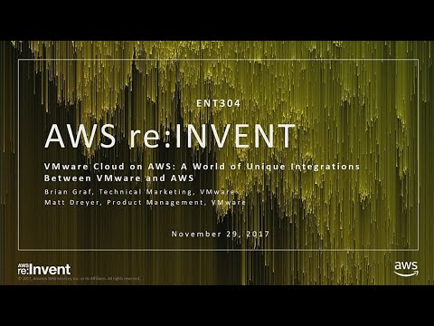 AWS re:invent 2017: VMware Cloud on AWS: A World of Unique Integrations Between VMwa (ENT304)