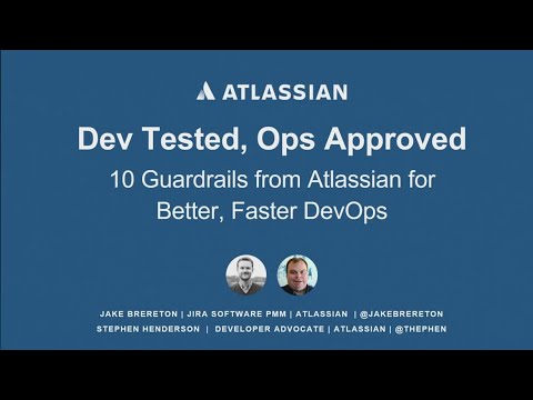 AWS re:invent 2017: Dev Tested, Ops Approved: 10 Guardrails from Atlassian for Bette (DEV301)