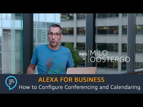 Alexa for Business: How to Configure Conferencing and Calendaring