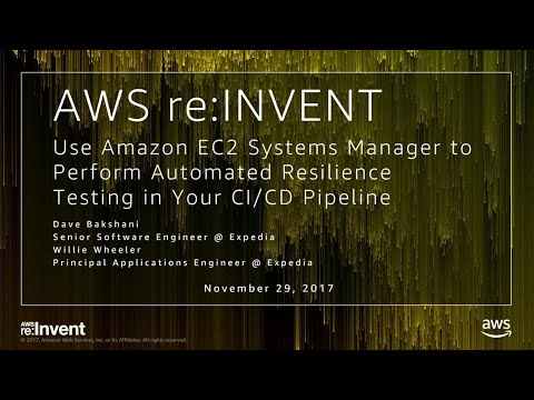 AWS re:invent 2017: Use Amazon EC2 Systems Manager to Perform Automated Resilience T (DEV338)