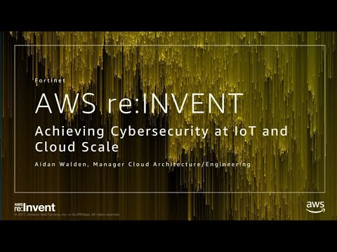 AWS re:Invent 2017: Achieving Cybersecurity at IoT and Cloud Scale (DEM09)