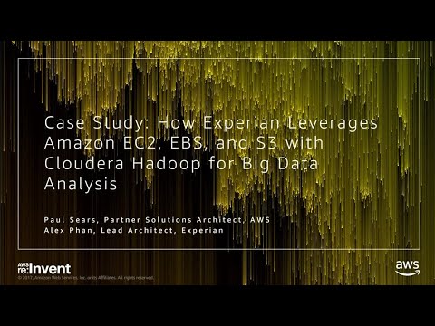 AWS re:invent 2017: Case Study: How Experian Leverages Amazon EC2, EBS, and S3 with (STG330)