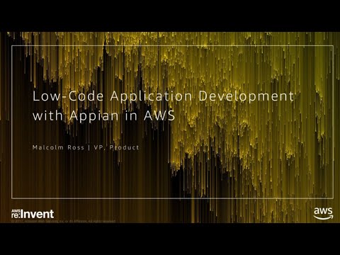 AWS re:Invent 2017: Low-Code Application Development with Appian on AWS (DEM41)