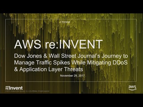 AWS re:invent 2017: Dow Jones & Wall Street Journal's journey to manage traffic spik (CTD304)