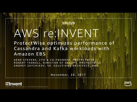 AWS re:invent 2017: Case Study: ProtectWise Optimizes Performance of Cassandra and K (STG329)
