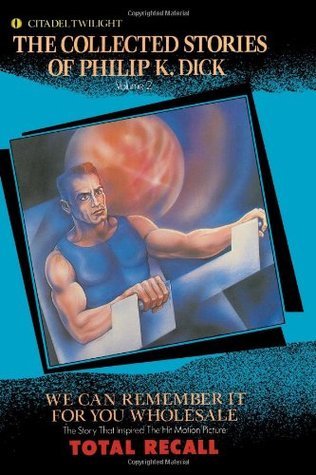 The Collected Stories of Philip K. Dick 2: We Can Remember it for You Wholesale book cover