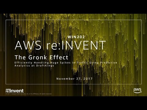 AWS re:invent 2017: The Gronk Effect: Efficiently Handling Huge Spikes in Traffic Us (WIN202)