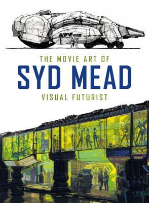 The Movie Art of Syd Mead: Visual Futurist book cover