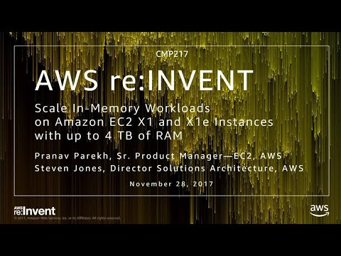 AWS re:invent 2017: Scale In-Memory Workloads on Amazon EC2 X1 and X1e Instances wit (CMP217)