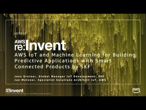 AWS re:invent 2017: AWS IoT and Machine Learning for Building Predictive Application (IOT313)