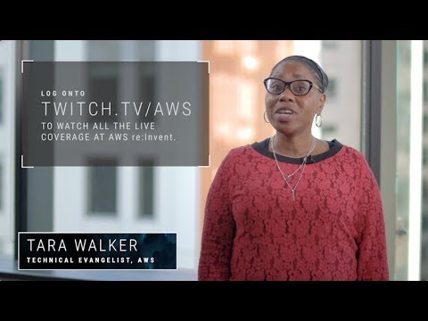 AWS re:Invent 2017 – Live Streaming on twitch.tv/aws