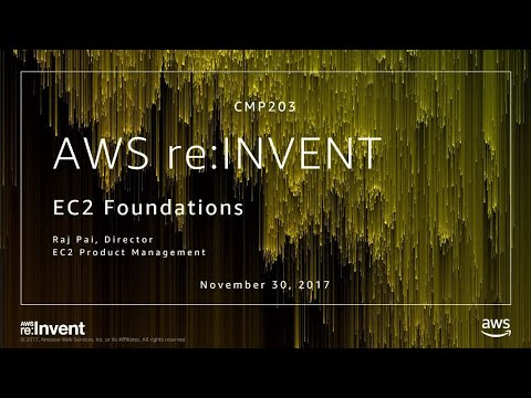 AWS re:invent 2017: Amazon EC2 Foundations (CMP203)