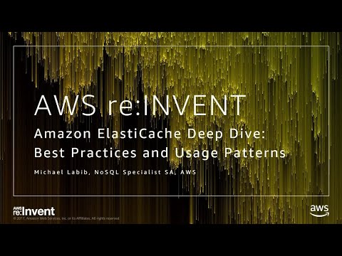 AWS re:invent 2017: ElastiCache Deep Dive: Best Practices and Usage Patterns (DAT305)