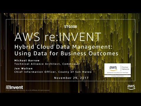 AWS re:invent 2017: Hybrid Cloud Data Management: Using Data for Business Outcomes (STG308)