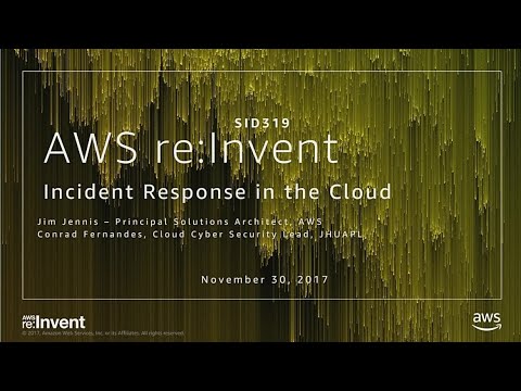 AWS re:invent 2017: Incident Response in the Cloud (SID319)