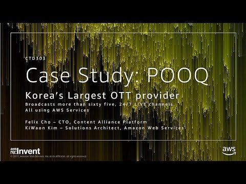 AWS re:invent 2017: Case Study: POOQ, Korea's largest OTT provider broadcasts more t (CTD303)
