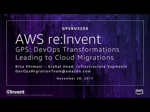 AWS re:invent 2017: GPS: Customer Insights: Are DevOps Transformation and Workload M (GPSBUS208)