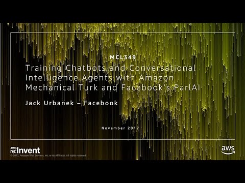 AWS re:invent 2017: Training Chatbots and Conversational Artificial Intelligence Age (MCL349)