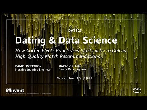 AWS re:invent 2017: Dating and Data Science: How Coffee Meets Bagel Uses Amazon Elas (DAT323)