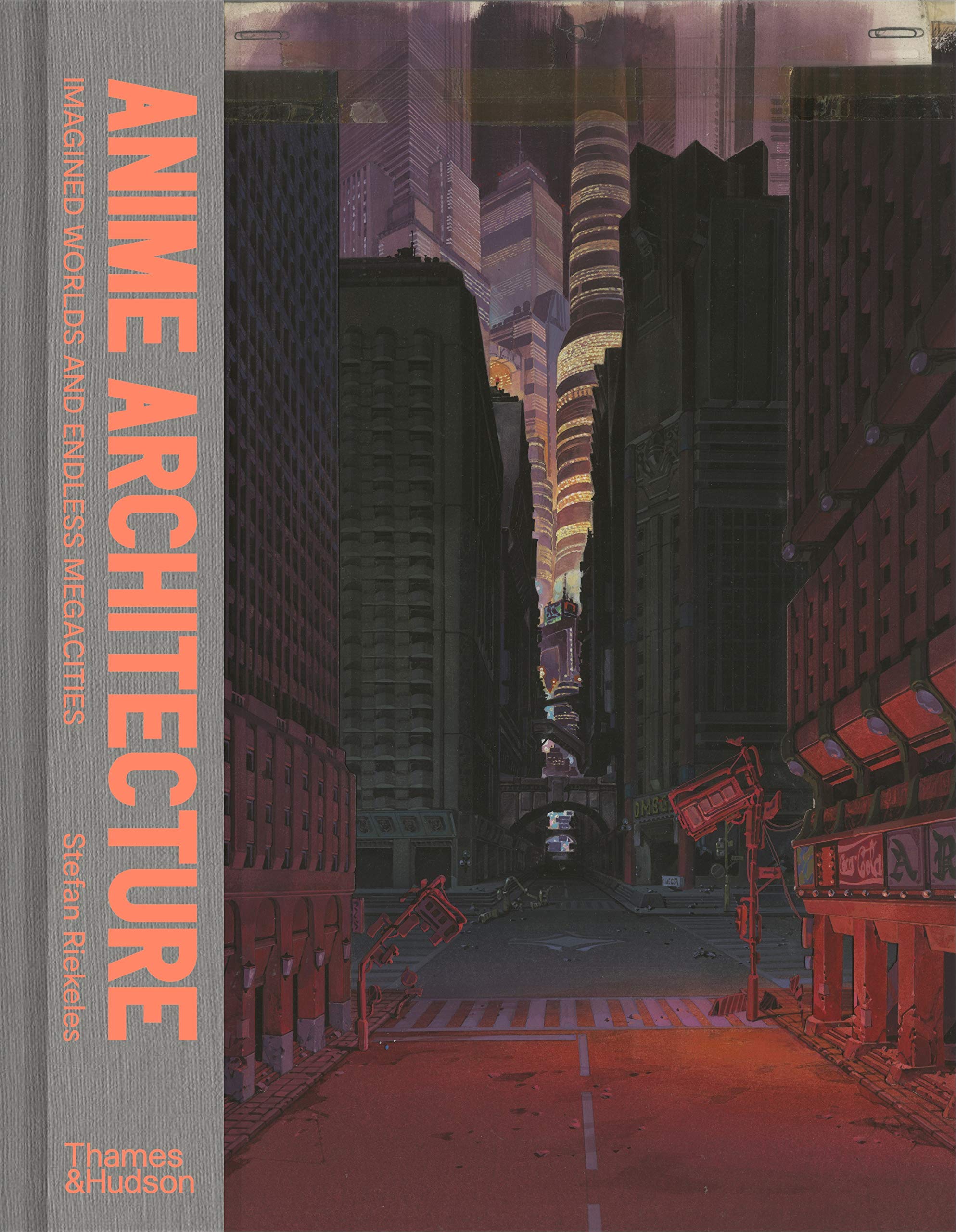 Anime Architecture: Imagined Worlds and Endless Megacities book cover
