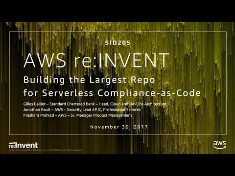 AWS re:invent 2017: Building the Largest Repo for Serverless Compliance-as-Code (SID205)