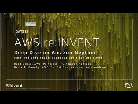AWS re:Invent 2017: NEW LAUNCH! Deep dive on Amazon Neptune (DAT318)