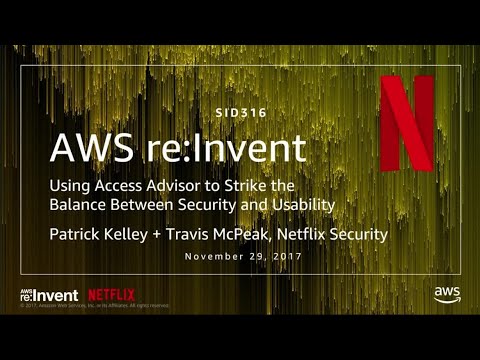 AWS re:invent 2017: Using Access Advisor to Strike the Balance Between Security and (SID316)