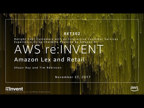 AWS re:invent 2017: Delight your Retail Customers with an Interactive Customer Servi (RET302)