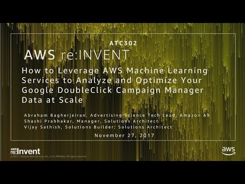 AWS re:invent 2017: How to Leverage AWS Machine Learning Services to Analyze and Opt (ATC302)
