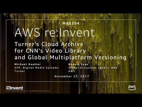 AWS re:invent 2017: Turner's Cloud Archive for CNN's Video Library and Global Multip (MAE304)
