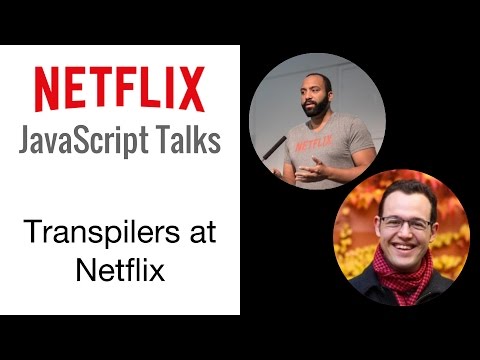 Progressive Transpilation at Netflix and the road to running native ES2015 in production