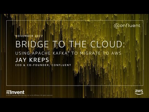 AWS re:Invent 2017: Bridge to the Cloud: Using Apache Kafka to Migrate to AWS (DEM23)