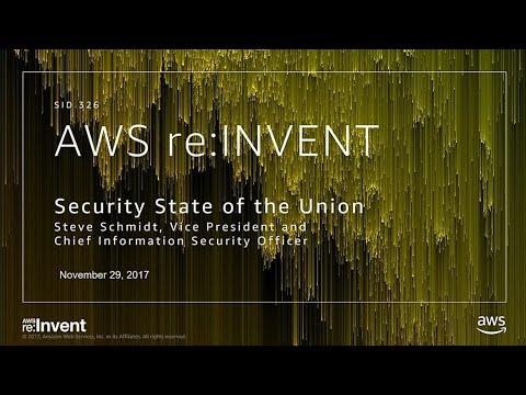 AWS re:invent 2017: AWS Security State of the Union (SID326)