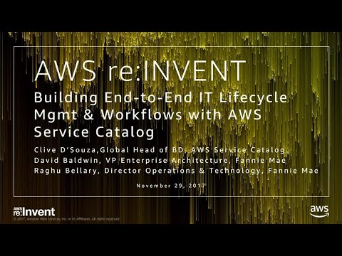 AWS re:invent 2017: Building end-to-end IT Lifecycle Mgmt & Workflows with AWS Servi (MSC201)