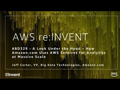 AWS re:invent 2017: A Look Under the Hood – How Amazon.com Uses AWS Services for Ana (ABD329)