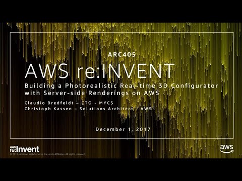 AWS re:invent 2017: Building a Photorealistic Real-Time 3D Configurator with Server- (ARC405)