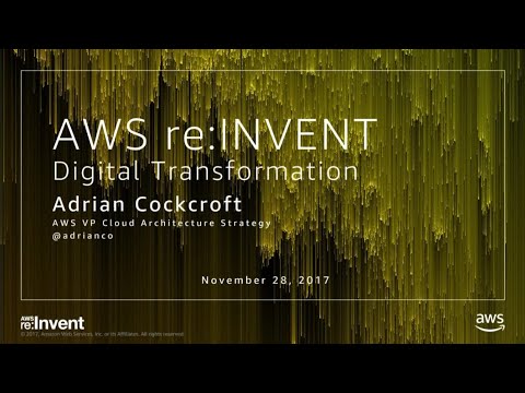 AWS re:invent 2017: Digital Transformation (ARC219)