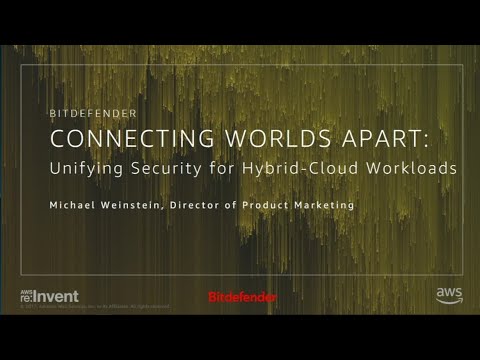 AWS re:Invent 2017: Connecting Worlds Apart: Unifying Security for Hybrid Cloud Work (DEM60)